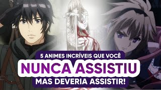 🎥 Top 5 ANIMES que VOCÊ NUNCA VIU Mas Deveria 🎥 [upl. by Evetta]