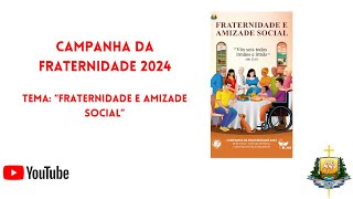 Campanha da Fraternidade 2024 [upl. by Axel492]