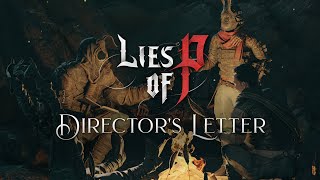 Lies of P  Directors Letter [upl. by Llehcsreh]