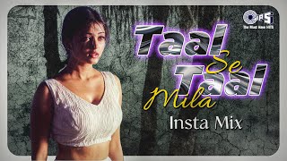 Taal Se Taal  Insta Mix  AR Rahman  Aishwarya Rai  Alka Yagnik Udit Narayan  90s Hits [upl. by Hilaria]