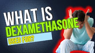 What is Dexamethasone used for Common Uses Benefits Side Effects Dosage Risks [upl. by Jeminah]