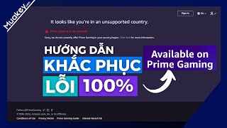 Hướng Dẫn Khắc Phục Lỗi Prime Gaming is not available Trên Điện Thoại Và PC Đơn Giản Chỉ 1 Phút [upl. by Namaan86]