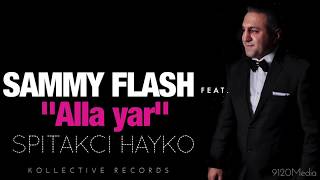 Sammy Flash  quotAlla Yarquot feat Spitakci Hayko █▬█ █ ▀█▀ [upl. by Busey]