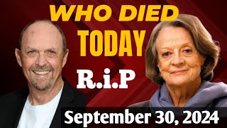 Famous Celebrities Who Died Today September 30 2024 l recent deaths l celebrity news [upl. by Renaxela]