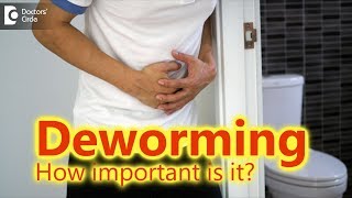 Is deworming importantRight way to deworm in adults and childrenDr Rajasekhar M RDoctors Circle [upl. by Donata617]