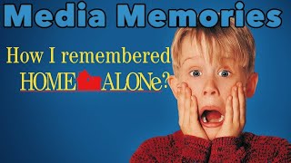 Media Memories How I Remembered Home Alone [upl. by Nnazus]