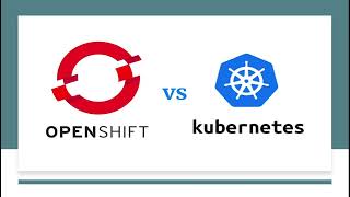 Kubernetes vs OpenShift What is the difference  Comparison of OpenShift and Kubernetes tutorials [upl. by Elazaro]