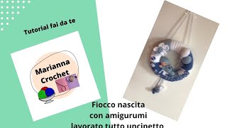 Come realizzare un fiocco nascita all’uncinetto con amigurumi  1 parte [upl. by Nigam]