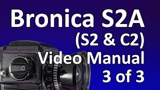 Bronica S2A Video Manual 3 of 3 The Lens System [upl. by Zebadiah]