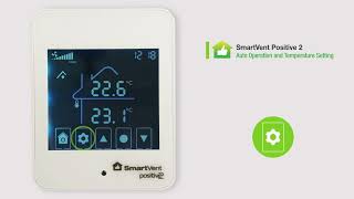 How to  Auto Operation amp Temperature Setting for SmartVent Positive2 [upl. by Willtrude]