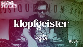 KLOPFGEISTER w The Passion Of Goa 4  Live Open BeachArea Edelfettwerk Hamburg Goa PsyTrance [upl. by Ytsenoh]