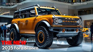 FINALLY New 2025 Ford Bronco  Your Ultimate OffRoad Companion Revealed [upl. by Durtschi]