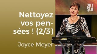 Nettoyez vos pensées 23  Joyce Meyer  Maîtriser mes pensées [upl. by Raviv]