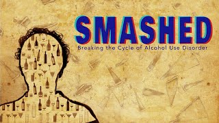 Smashed Breaking the Cycle of Alcohol Use Disorder [upl. by Anelaf921]