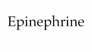 How to Pronounce Epinephrine [upl. by Scutt354]