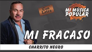 Mi Fracaso  El Charrito Negro  Con Letra Video Lyric [upl. by Lucy348]