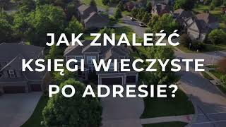 Jak znaleźć księgi wieczyste po adresie nieruchomości [upl. by Llarret]