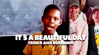 TRINIX x Rushawn  It’s a beautiful day [upl. by Yraillih214]