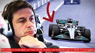 Mercedes in ‘Sixth Gear’ as Toto Wolff Reveals Key Breakthrough in 2024 F1 Struggles 🔥 [upl. by Reinwald]