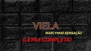 Viela  Marcynho Sensação  Felipe Letras  LETRA COMPLETA [upl. by Leahcimaj]