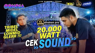 CEK SOUND OOMEGA FT DHEHAN PRO  20000 watt  LIVE TUBAN GLERR POL fariskendang [upl. by Hallutama]