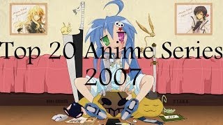 Top 20 Anime Series 2007 [upl. by Enelia]