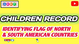 GRRF Children Records Recalling Flag of North amp South America Countries [upl. by Frannie]