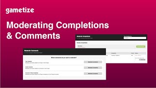 Moderating Comments and Completions  Getting Started with Gametize [upl. by Rintoul]