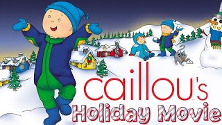 Caillous Holiday Movie  Full Version  Videos For Kids [upl. by Monson]