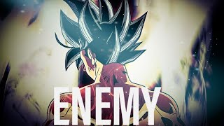 ULTRA INSTINCT「AMV」Enemy Imagine Dragons ᴴᴰ  100 SUB SPECIAL [upl. by Piper]