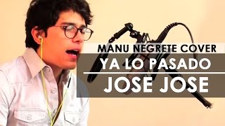 YA LO PASADO  COVER MANU NEGRETE [upl. by Luckett]