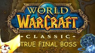 The True Final Boss of World of Warcraft Classic [upl. by Smail]