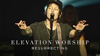 Resurrecting  Live  Elevation Worship [upl. by Floyd]