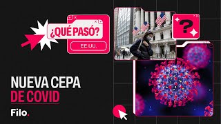 COVID19 ¿Una nueva cepa se expande en Estados Unidos  ¿Qué Pasó [upl. by Oznecniv]