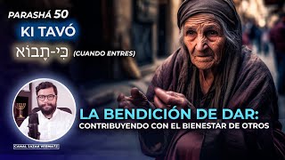 La Bendición de DAR Contribuyendo para el BIENESTAR de otros  50 Parashat KI TAVÓ CUANDO ENTRES [upl. by Eilama]