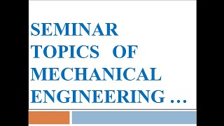 Seminar Topics Of Mechanical Engineering [upl. by Lezah499]