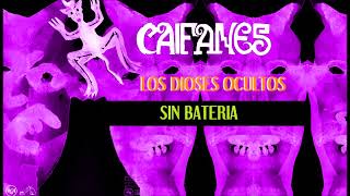 CAIFANES LOS DIOSES OCULTOS SIN BATERIA [upl. by Rimola]