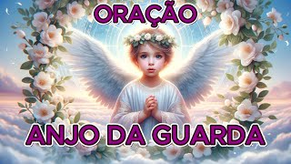 Oração poderosa ao Anjo da Guarda [upl. by Ydnic]