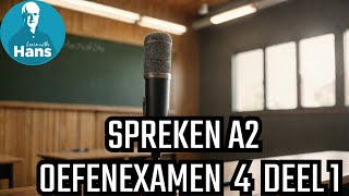 Nederlands Spreken A2 Oefenexamen 4 Deel 1 [upl. by Doelling574]