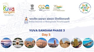 5th Day of Yuva Sangam PhaseIII at IIM Tiruchirappalli [upl. by Atterahs]