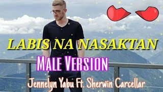 LABIS NA NASAKTAN Lyrics Male Version  Jennelyn Yabu Ft Sherwin Carcellar Cover [upl. by Ike603]