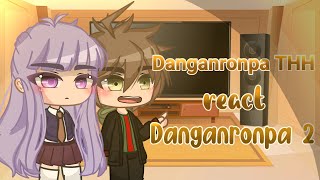 Danganronpa THH react Danganronpa 2 12 [upl. by Euphemia]