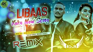 LIBAAS  DJ REMIX  KAKA  FULL dialogue HERD NEW DJ REMIX SONG  NEW PUNJABI DJ REMIX SONG2022 [upl. by Eloken]