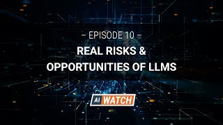 AI WATCH Episode 10  Real risks and opportunities of LLMs [upl. by Icat721]