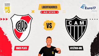 River Plate ARG x AtléticoMG  AO VIVO  Copa Libertadores 2024  Rádio Craque Neto [upl. by Idahs]