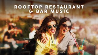 Rooftop Restaurant amp Bar Music 2025 [upl. by Truman]