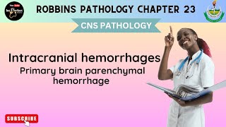 Intracranial Hemorrhages  Primary Brain Parenchymal Hemorrhage  CNS Pathology  Robbins pathology [upl. by Tarra298]