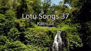 Kamula  Lotu Songs 37 xla [upl. by Rramed]