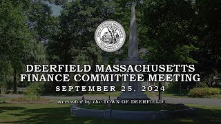 Deerfield Finance Committee Meeting  September 25 2024 [upl. by Nomit]