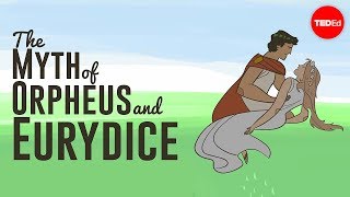 The tragic myth of Orpheus and Eurydice  Brendan Pelsue [upl. by Swirsky]